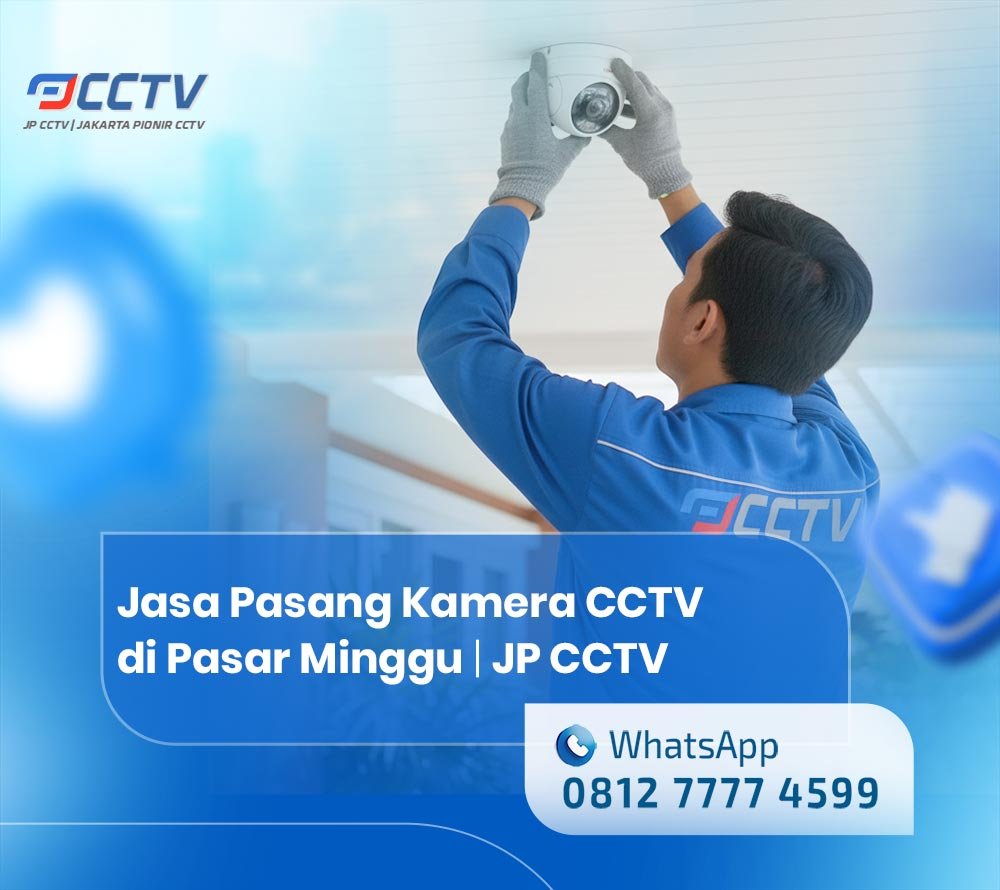 Jasa Pasang Kamera CCTV di Pasar Minggu Jakarta Selatan
