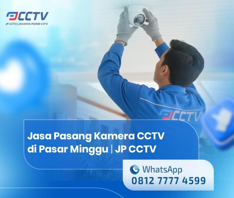 Jasa Pasang Kamera CCTV di Pasar Minggu Jakarta Selatan