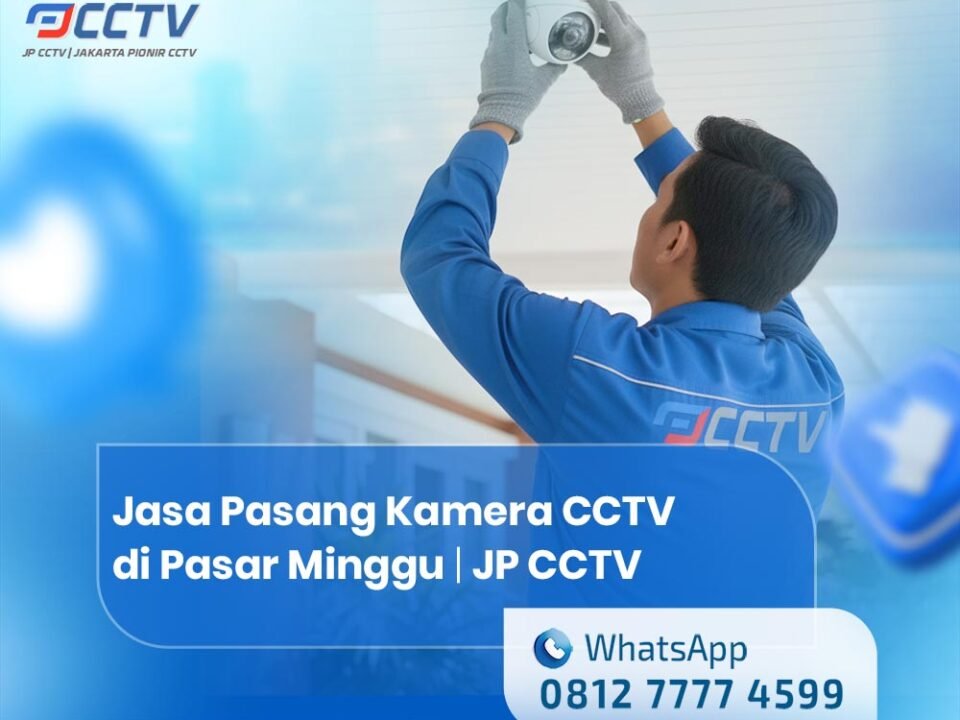 Jasa Pasang Kamera CCTV di Pasar Minggu Jakarta Selatan