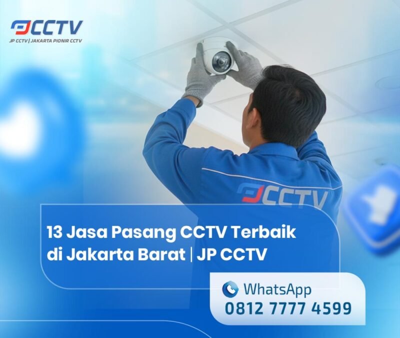 13 Jasa Pasang CCTV Terbaik di Jakarta Barat
