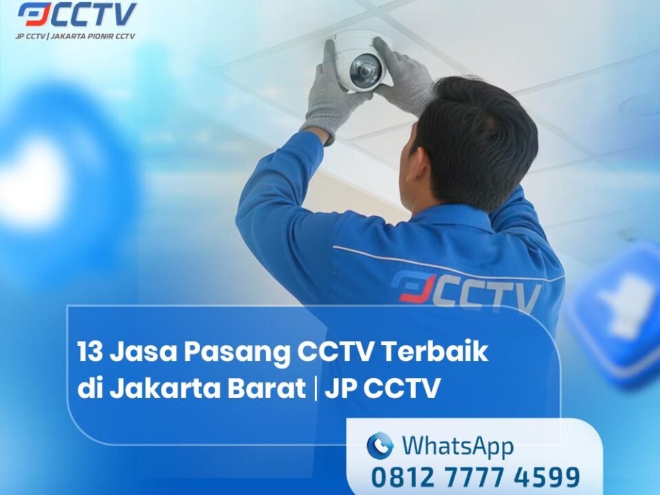 13 Jasa Pasang CCTV Terbaik di Jakarta Barat