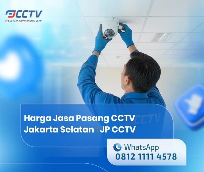 Harga Jasa Pasang CCTV Jakarta Selatan