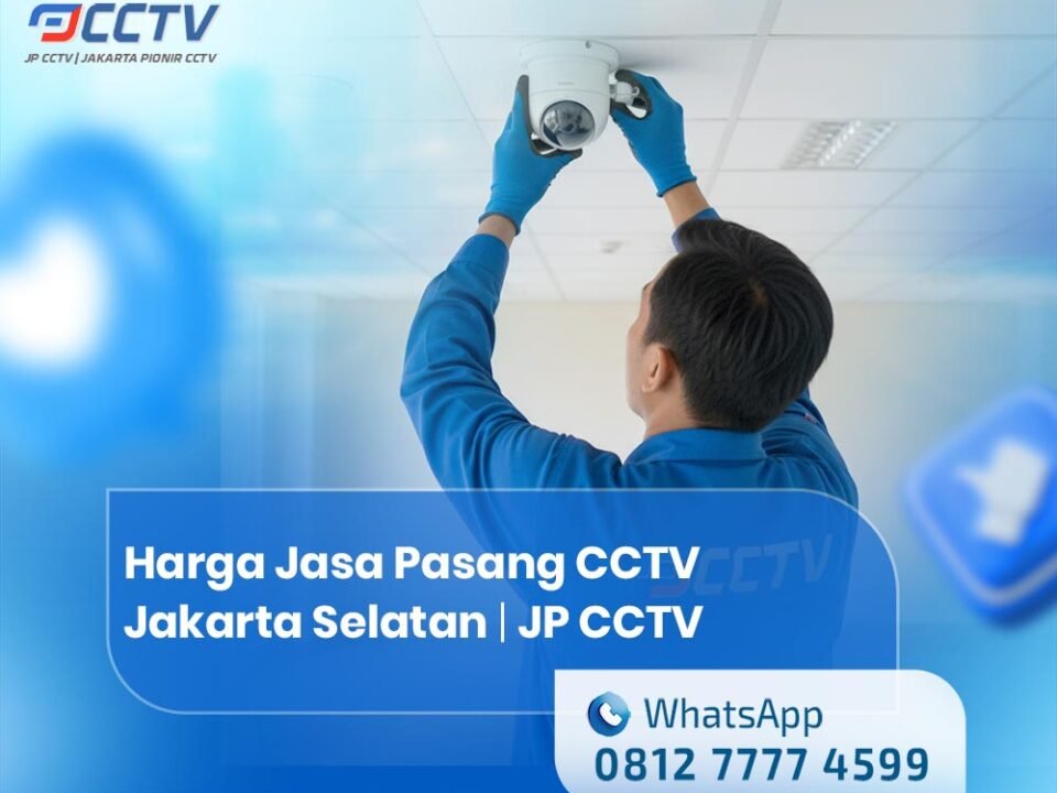 Harga Jasa Pasang CCTV Jakarta Selatan