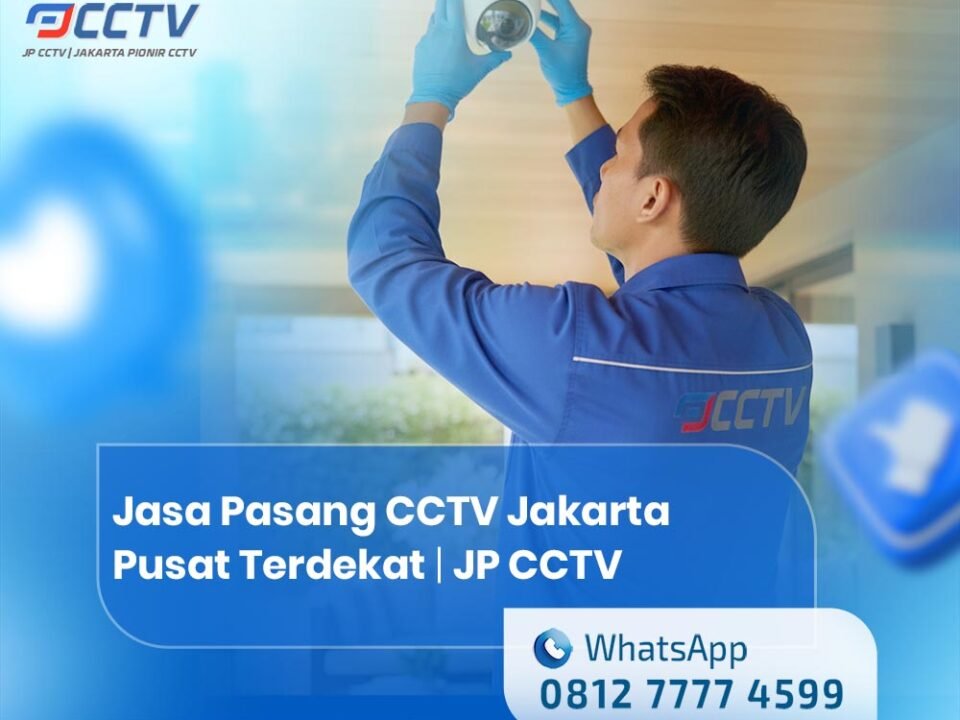 Jasa Pasang CCTV Jakarta Pusat Terdekat