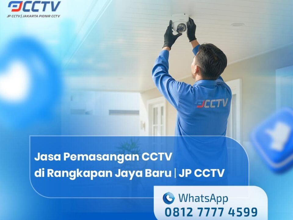 Jasa Pemasangan CCTV di Rangkapan Jaya Baru