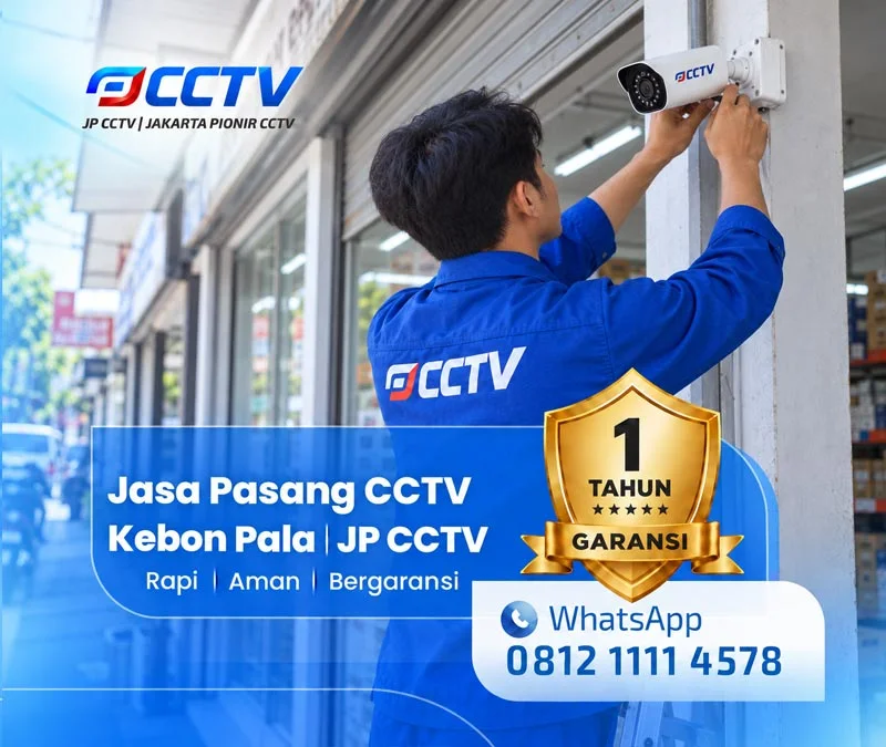 Pemasangan dan pengaturan pemasangan CCTV JP CCTV di Kebon Pala