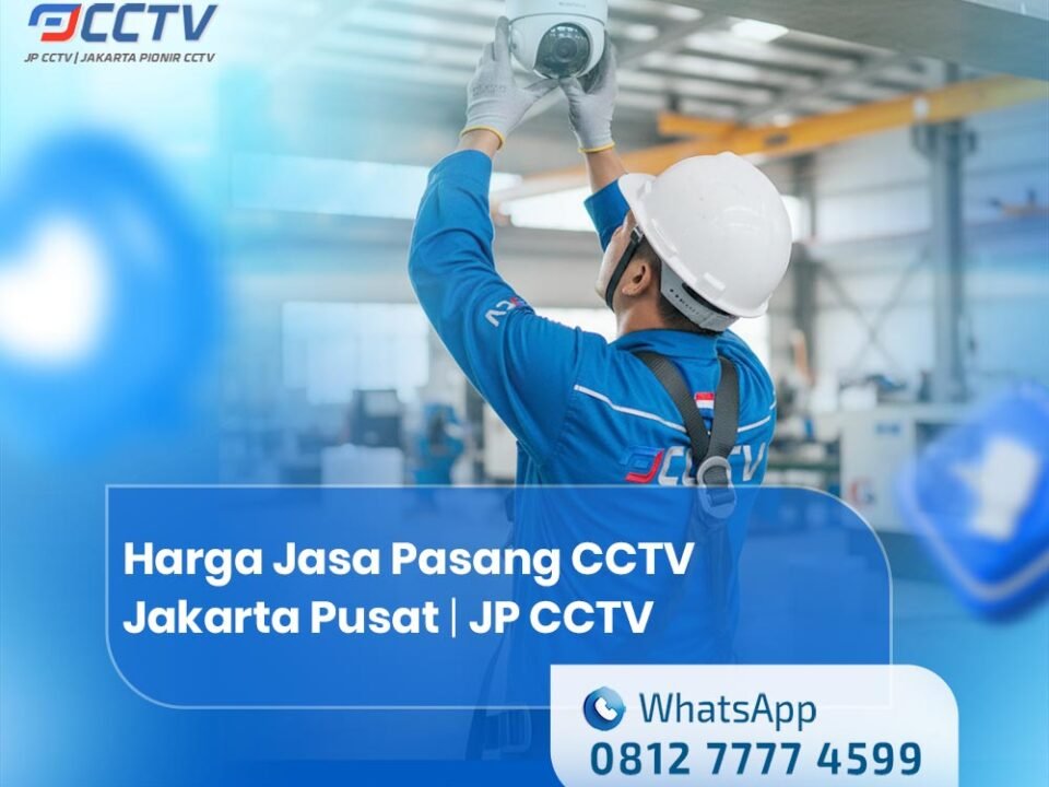 Harga Jasa Pasang CCTV Jakarta Pusat