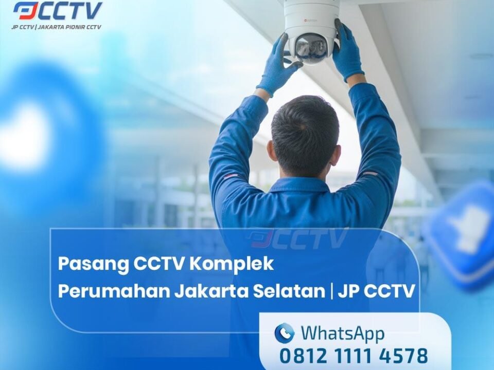Jasa Pasang CCTV Komplek Perumahan Jakarta Selatan