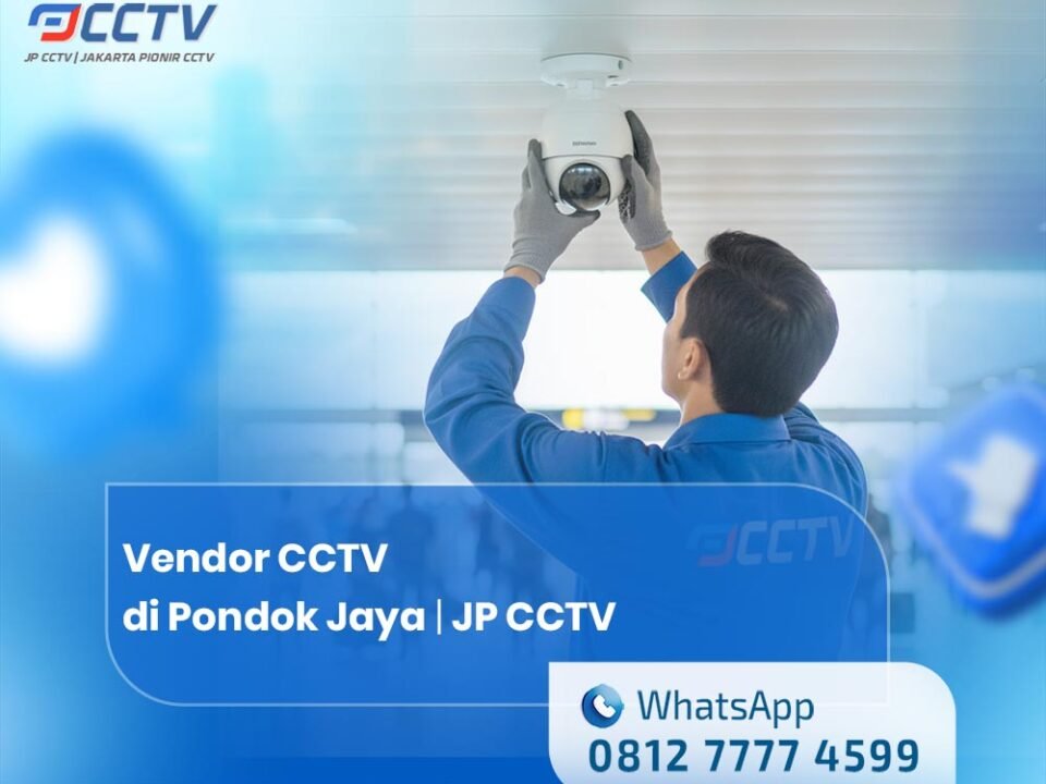 Vendor CCTV di Pondok Jaya