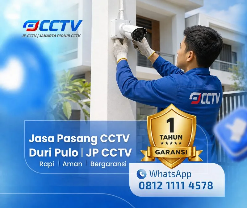 Jasa Pasang CCTV Duri Pulo oleh teknisi JP CCTV