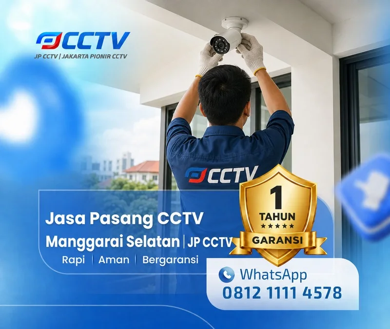 Teknisi Jasa Pasang CCTV Manggarai Selatan