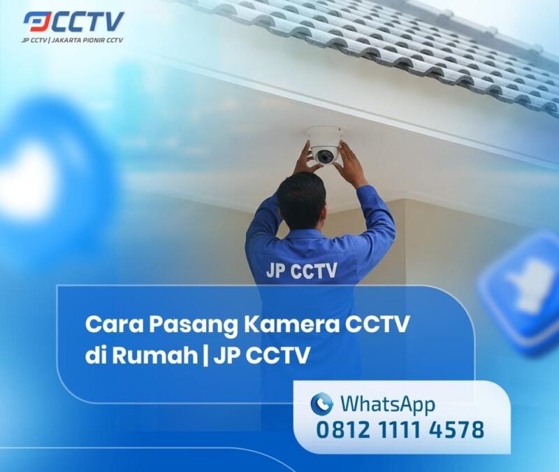Cara-Pasang-Kamera-CCTV-di-Rumah-Tanpa-Panggil-Teknisi