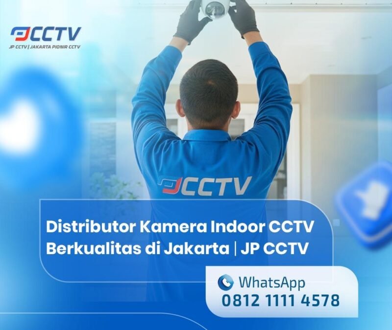 Distributor Kamera Indoor CCTV Berkualitas di Jakarta