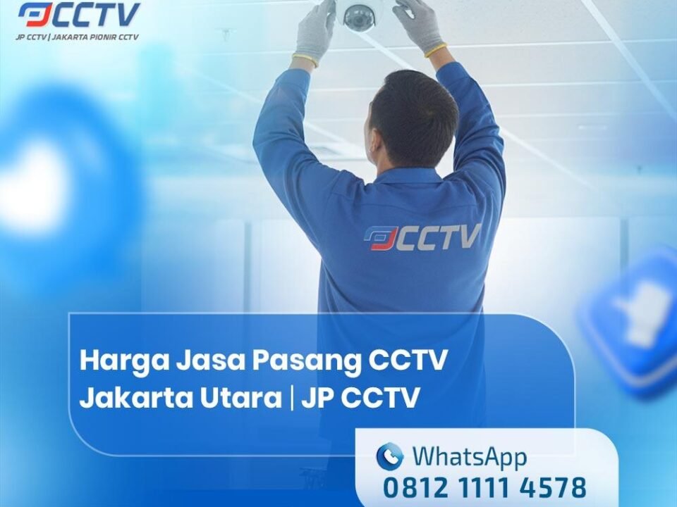 Jasa Pasang CCTV Jakarta Utara