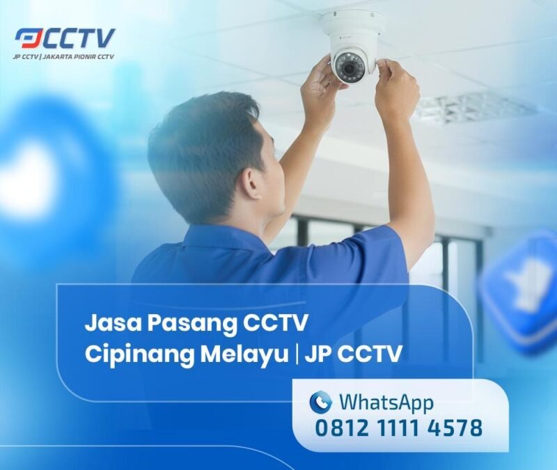 Jasa Pasang CCTV Cipinang Melayu