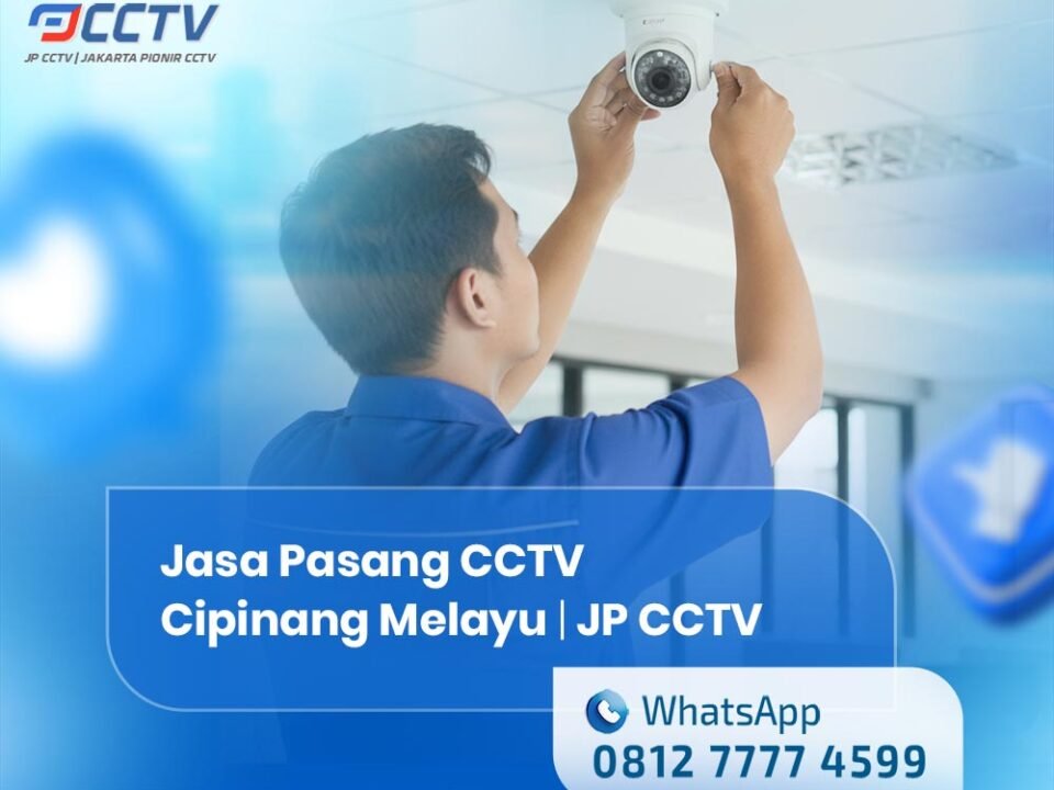 Jasa Pasang CCTV Cipinang Melayu