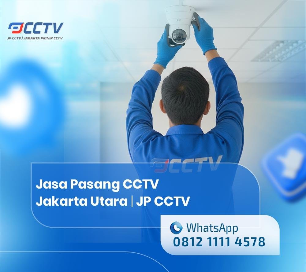 Pemasang CCTV kantor di Jakarta Utara