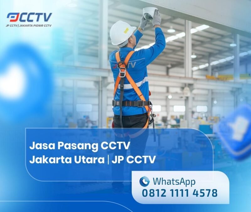 Jasa Pasang CCTV Jakarta Utara