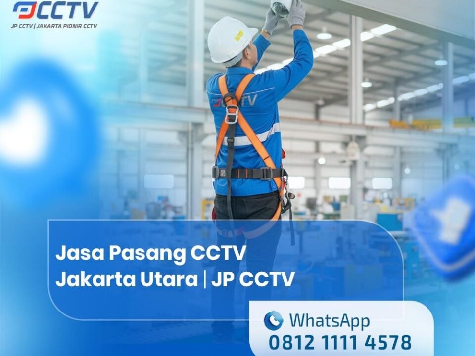 Jasa Pasang CCTV Jakarta Utara