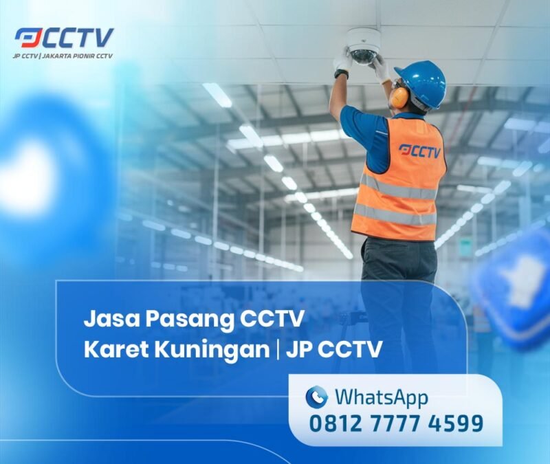 Jasa Pasang CCTV Karet Kuningan