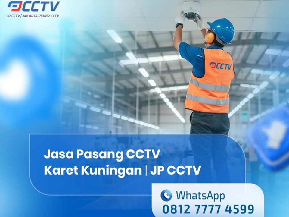Jasa Pasang CCTV Karet Kuningan