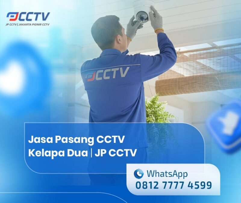 Jasa Pasang CCTV Kelapa Dua