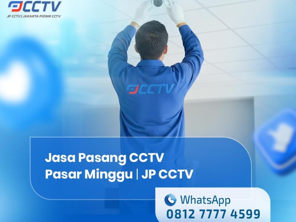 Jasa Pasang CCTV Pasar Minggu