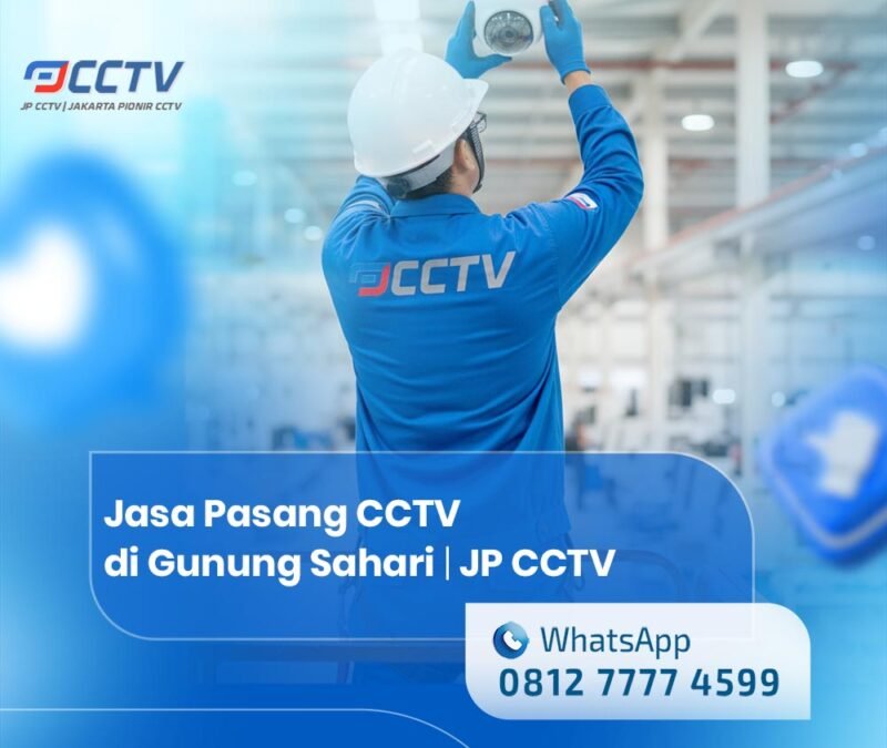 Jasa Pasang CCTV di Gunung Sahari