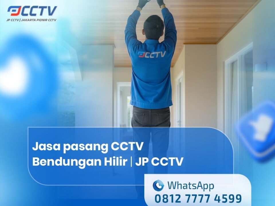 Jasa pasang CCTV Bendungan Hilir