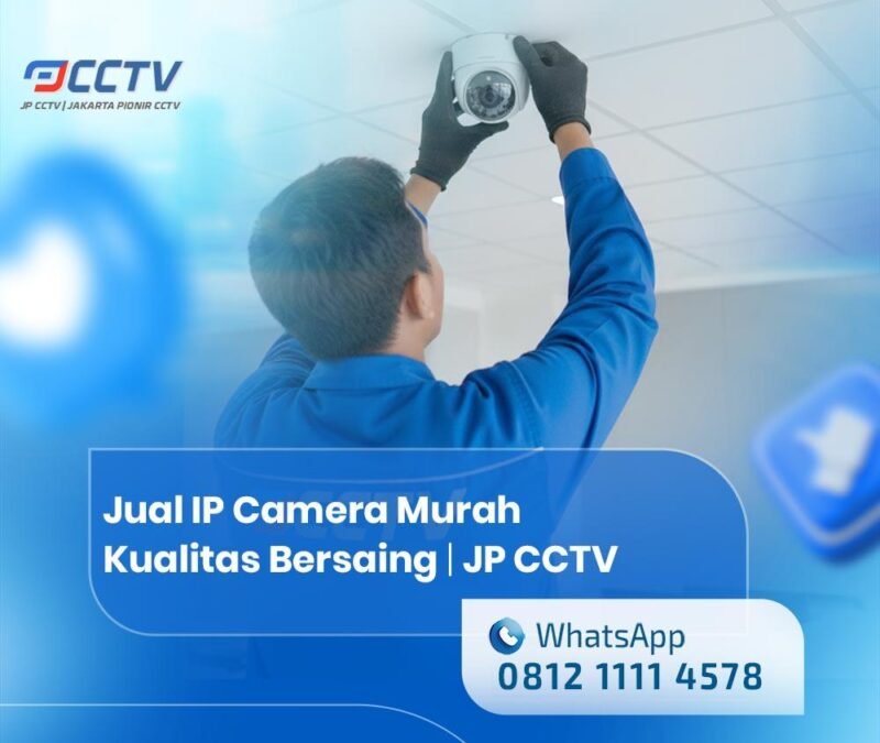 Jual IP Camera Murah Kualitas Bersaing