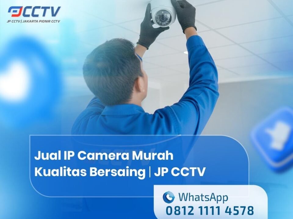 Jual IP Camera Murah Kualitas Bersaing