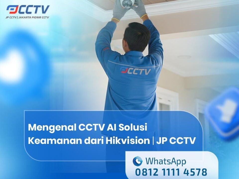 Mengenal CCTV AI: Solusi Keamanan Masa Depan dari Hikvision