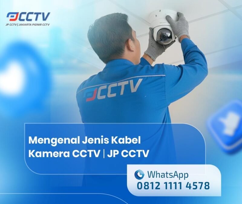 Mengenal Jenis Kabel Kamera CCTV