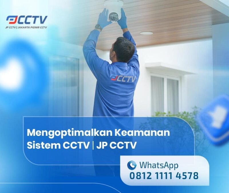 Mengoptimalkan Keamanan Sistem CCTV