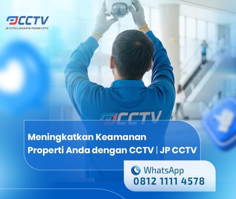 Meningkatkan Keamanan Properti Anda dengan CCTV
