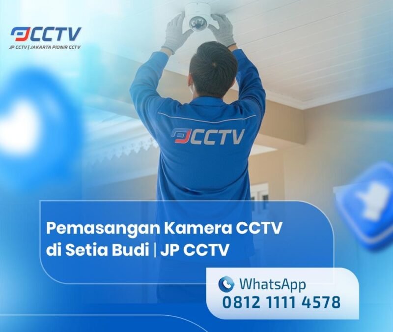 Pemasangan Kamera CCTV di Setia Budi Jakarta Selatan