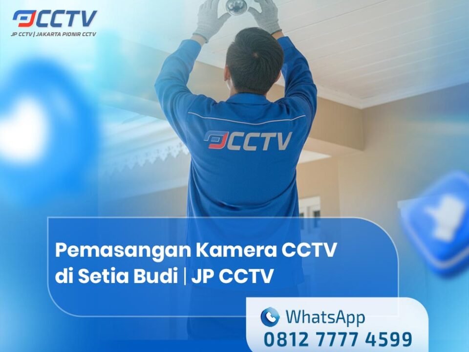 Pemasangan Kamera CCTV di Setia Budi Jakarta Selatan