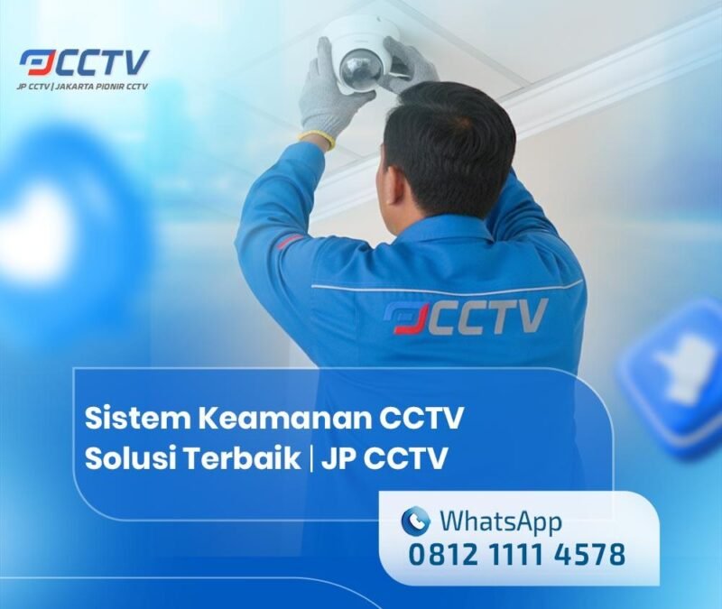 Sistem Keamanan CCTV Solusi Terbaik untuk Anda