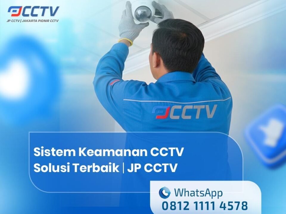 Sistem Keamanan CCTV Solusi Terbaik untuk Anda