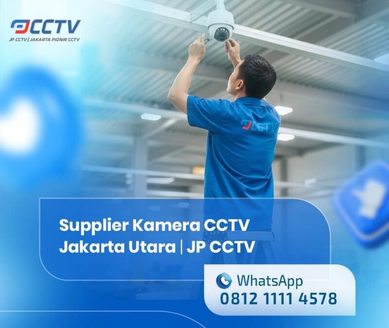 Supplier Kamera CCTV Jakarta Utara