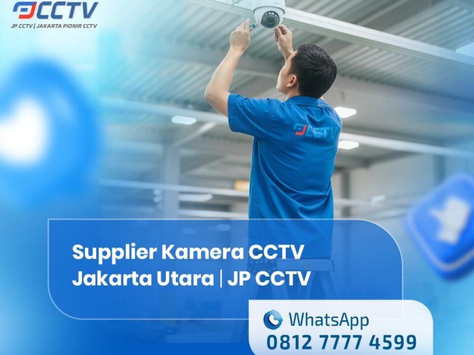 Supplier Kamera CCTV Jakarta Utara