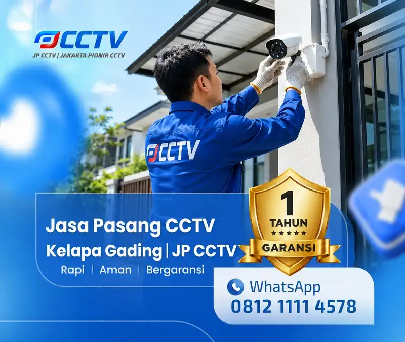Pemasangan dan pengaturan teknisi CCTV JP CCTV di Kelapa Gading