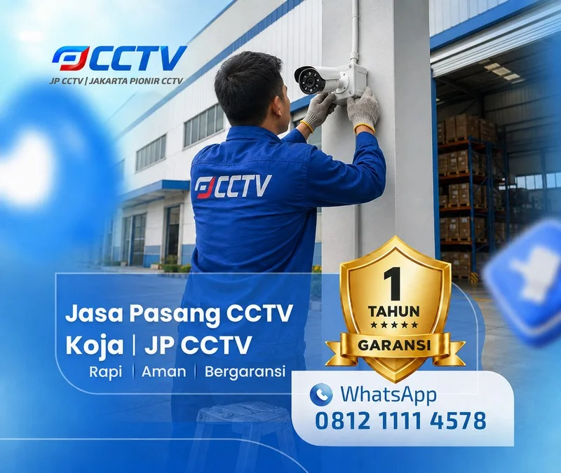 Teknisi Jasa Pasang CCTV Koja