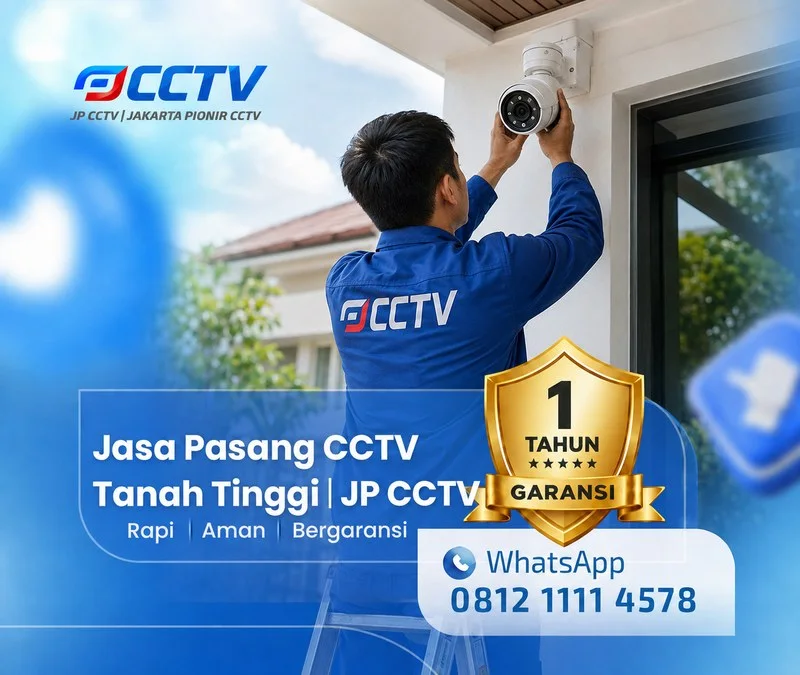 Jasa Pasang CCTV Tanah Tinggi oleh teknisi JP CCTV