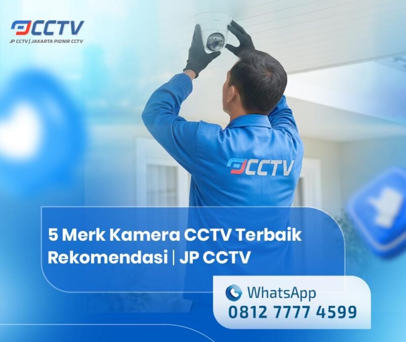 5 Merk Kamera CCTV Terbaik Rekomendasi Distributor