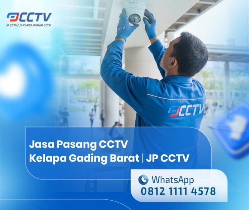 Jasa Pasang CCTV Kelapa Gading Barat