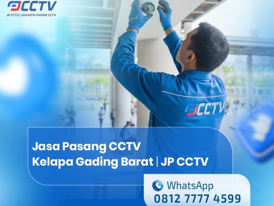 Jasa Pasang CCTV Kelapa Gading Barat