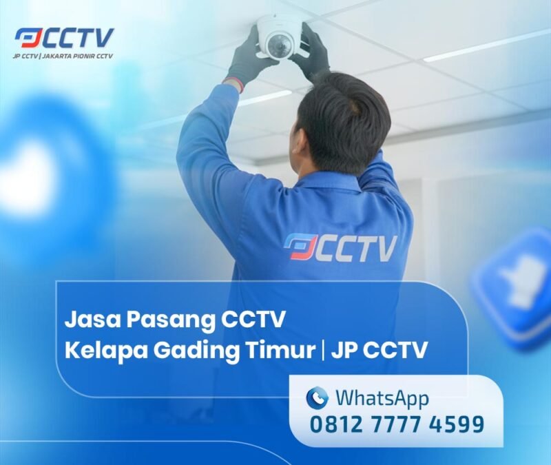 Jasa Pasang CCTV Kelapa Gading Timur