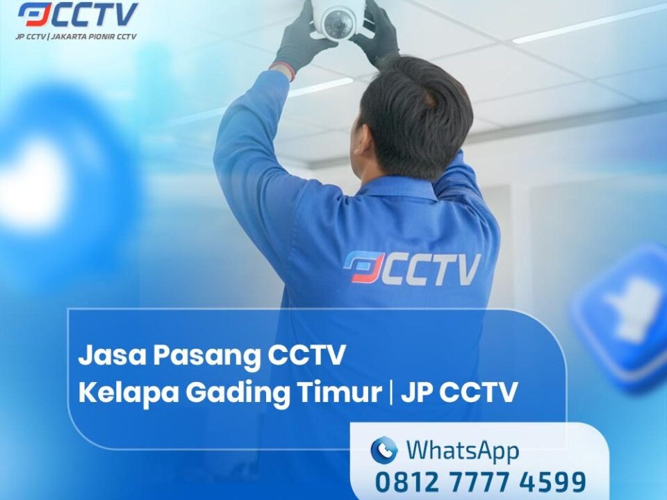 Jasa Pasang CCTV Kelapa Gading Timur