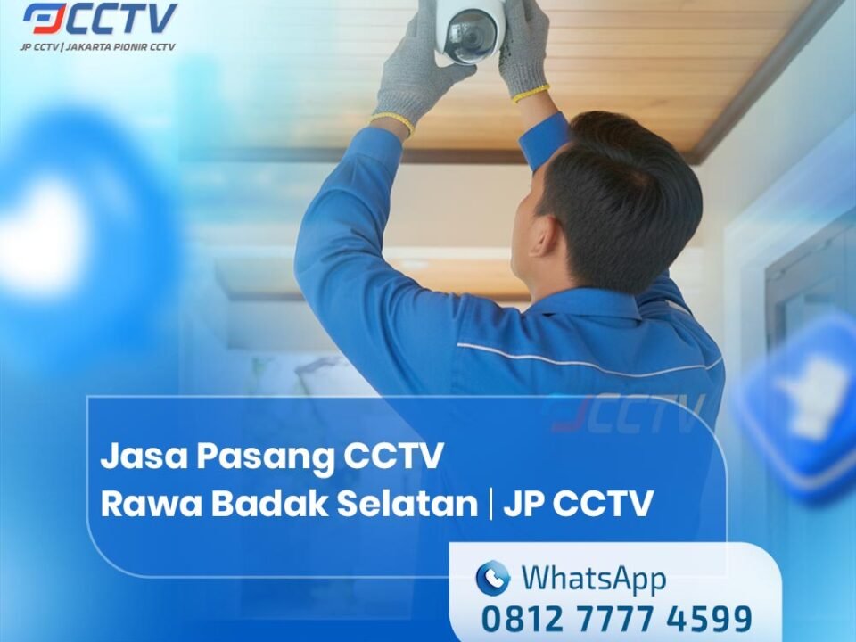 Jasa Pasang CCTV Rawa Badak Selatan